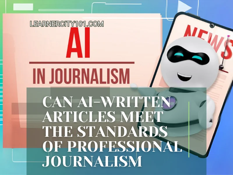 Can AI-written articles meet the standards of professional journalism
