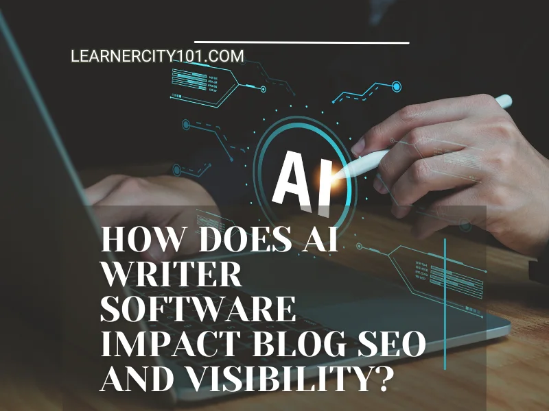 How does AI writer software impact blog SEO and visibility